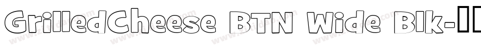 GrilledCheese BTN Wide Blk字体转换